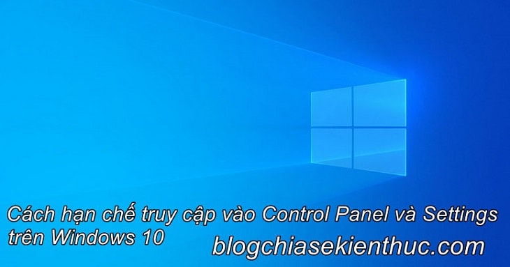cach-han-che-truy-cap-vao-control-panel-va-settings-tren-windows-10 (1)